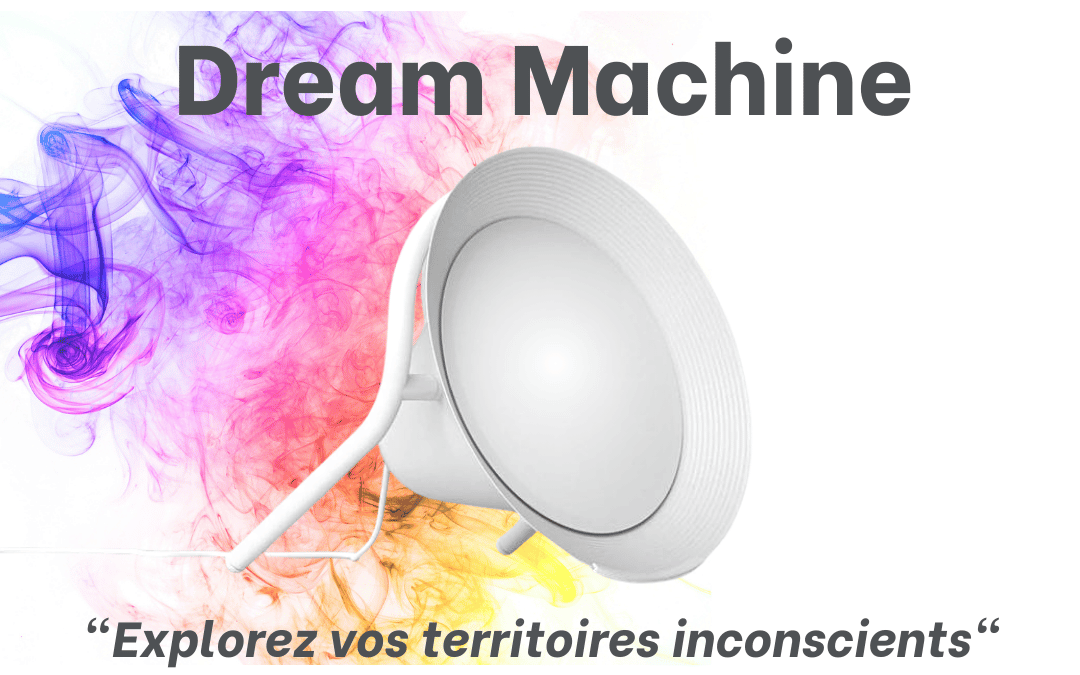 Venez tester la Dream Machine